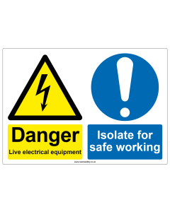 "Danger, Isolate for safe working" Safety Sign